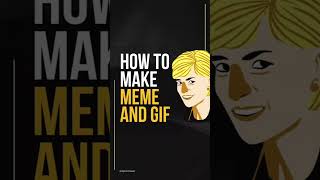 How to Make a Meme and Gif #shorts