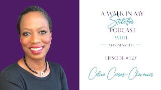 Celina Caesar-Chavannes Making Your Voice Heard