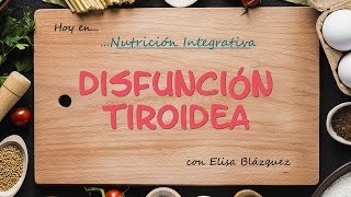 INTEGRATIVE NUTRITION: Thyroid dysfunction with Elisa Blázquez