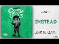 Lil Gotit Instead Crazy But It S True mp3