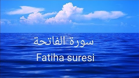 سورة الفاتحة مترجمة  الى الغة التركية fatiha suresinin anlamı