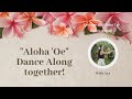 Hula Dance 101 -Aloha Oe Dance Along!【ハワイ島からフラダンス基本講座・最終回 「アロハ・オエ」を踊ろう!】
