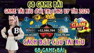 68 Game Bài - Game Tài Xỉu Đổi Tiền Mặt Online Uy Tín 2024 - App Tài Xỉu Đổi Thưởng Uy Tín Nhất 2024