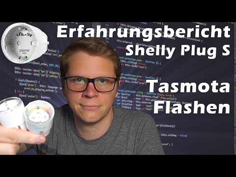 Erfahrungsbericht - Shelly Plug S, Nous, Tasmota Flashen - Smarthome ist Scheiße!