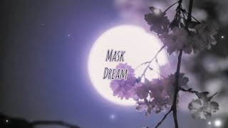 Mask-Dream (Clean/Lyrics)