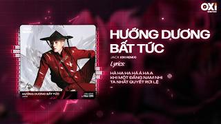 Hướng Dương Bất Tức Remix - Jack - J97 x OXI - Lắm Lúc Thấy Nhớ Nơi Tâm Hồn Ta