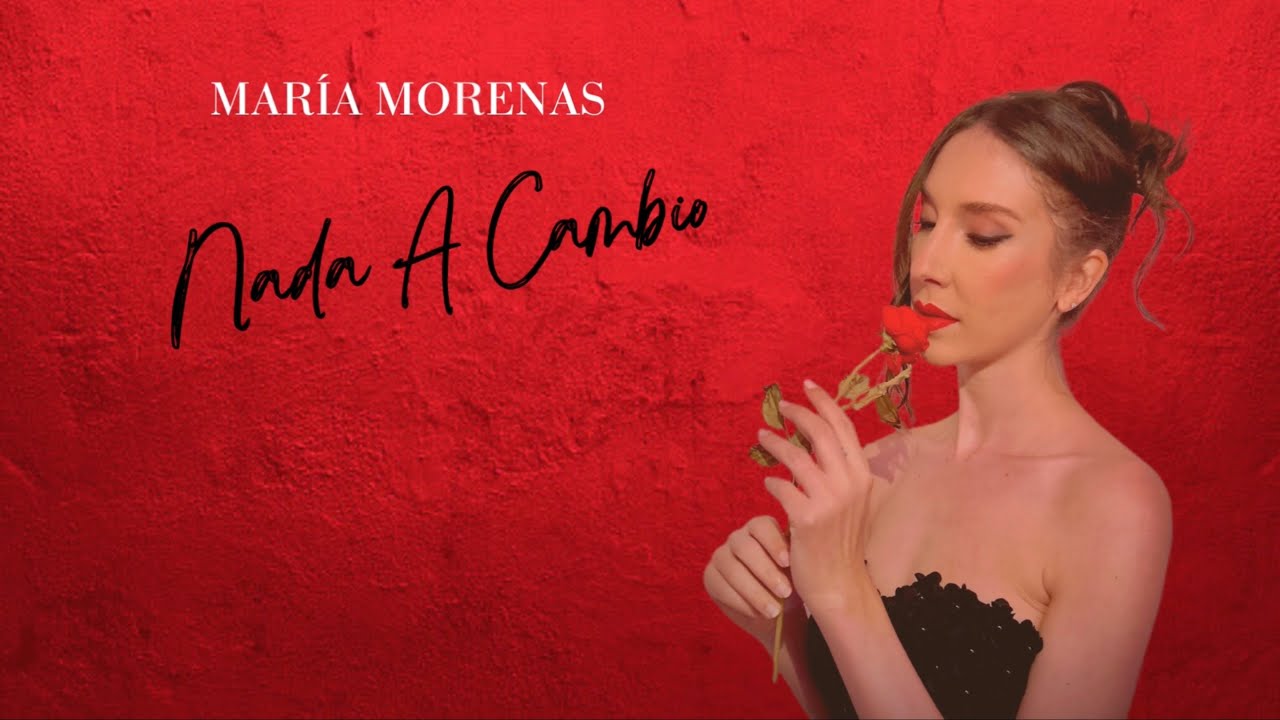 Watch María Morenas - Nada A Cambio (Lyric Video) on YouTube Watch María Morenas - Nada A Cambio (Lyric Video) on YouTube