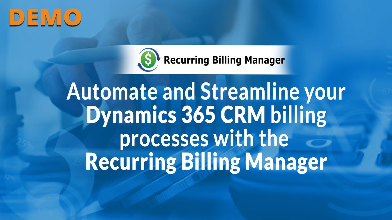 Webinar Recording: Automate your Dynamics 365 CRM billing processes ...