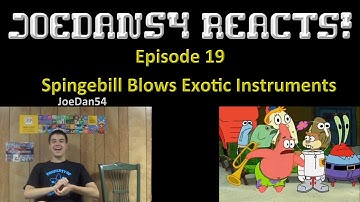 JoeDan54 Reacts! - Spingebill Blows Exotic Instruments - S3E19