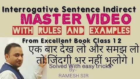Indirect Interrogative Sentence master Video Rules , Examples & Exercise 5 A,B, C & D by Ramesh Sir
