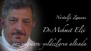 Dr Mehmet Elçi̇-Nostalji̇ Zamani