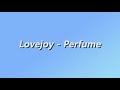 Lovejoy - Perfume - Lyrics