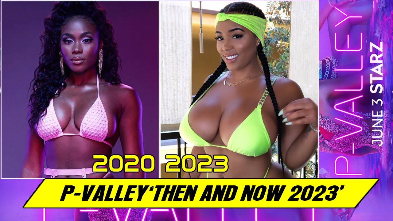 P Valley CAST ★ THEN AND NOW 2023 ★ BEFORE & AFTER !