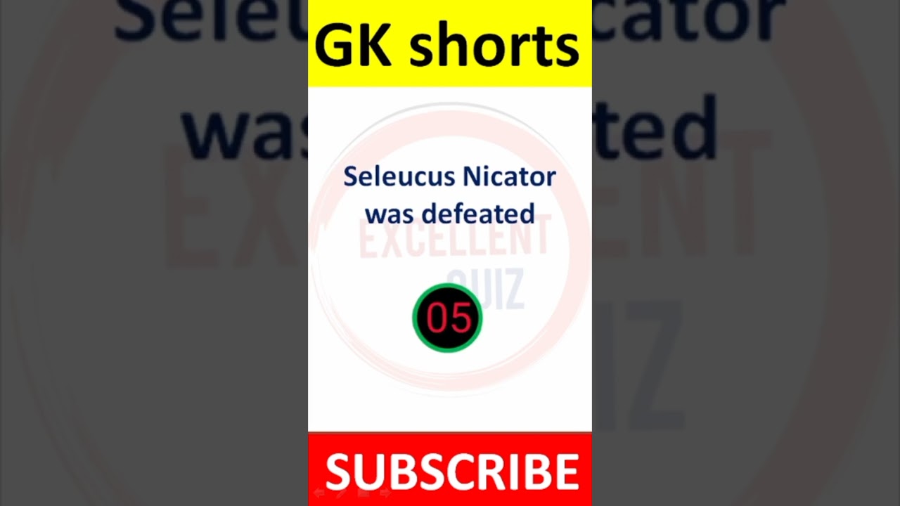 Seleucus Nicator was defeated || Excellent Quiz