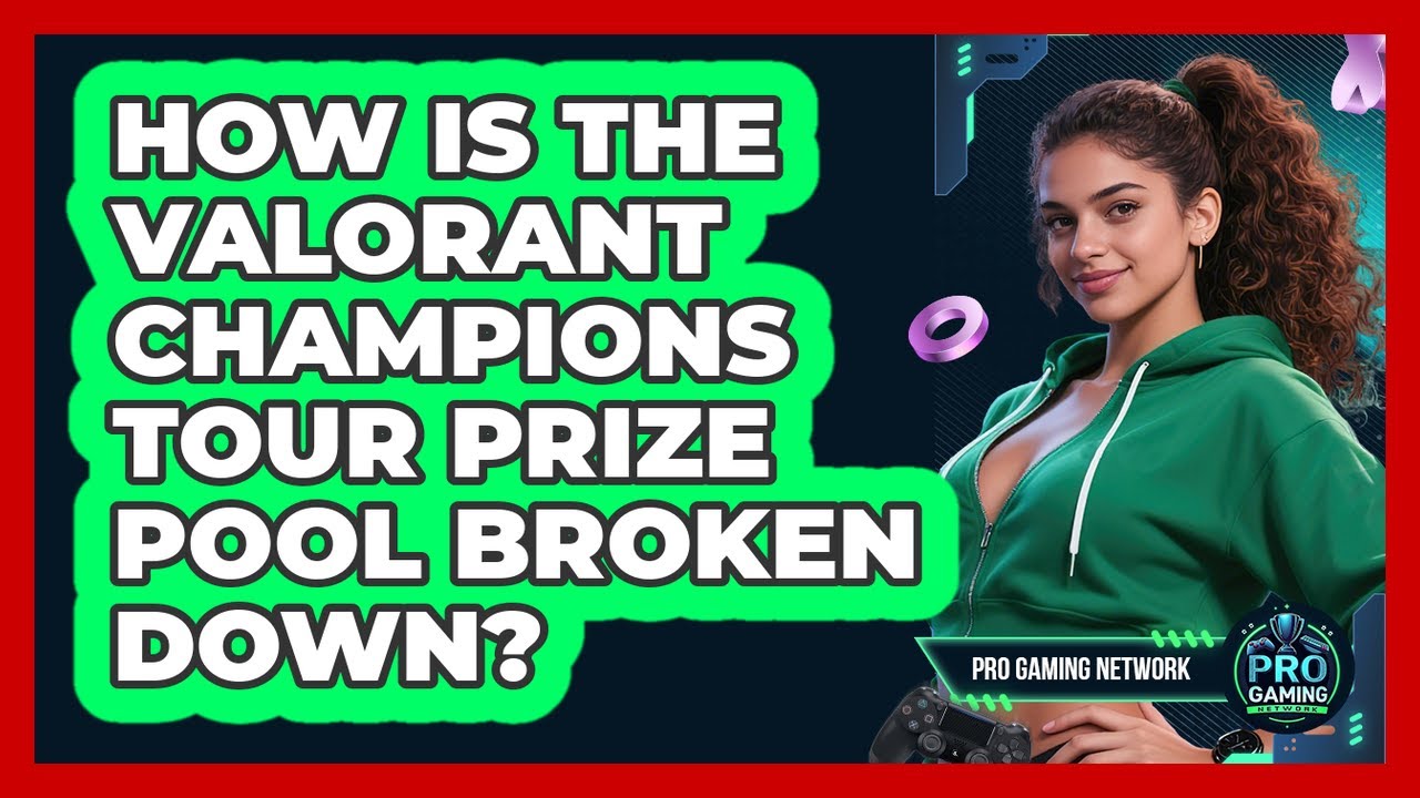 How Is The Valorant Champions Tour Prize Pool Broken Down? - Pro Gaming Network