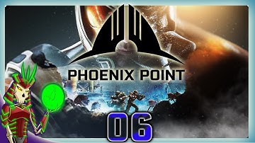 PHOENIX POINT Campaign | 6 | XCOM Global Campaign Activated | ALPHA 5