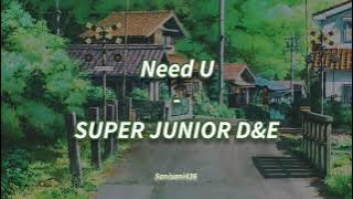 SUPER JUNIOR D&E - Need U [LIRIK SUB INDO]