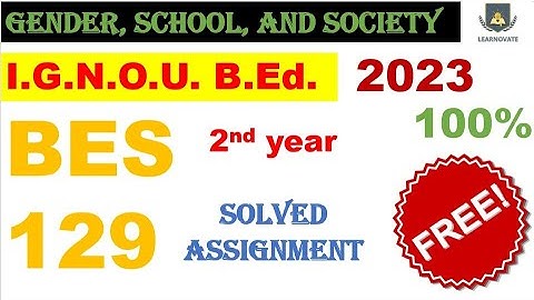 BES 129 GENDER, SCHOOL AND SOCIETY | 2023 | IGNOU SOLVED ASSIGNMENT | IGNOU B.Ed. 2 Year | #ignou