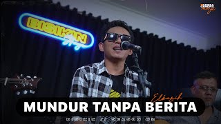 MUNDUR TANPA BERITA (MUNTABER) - ELKASIH