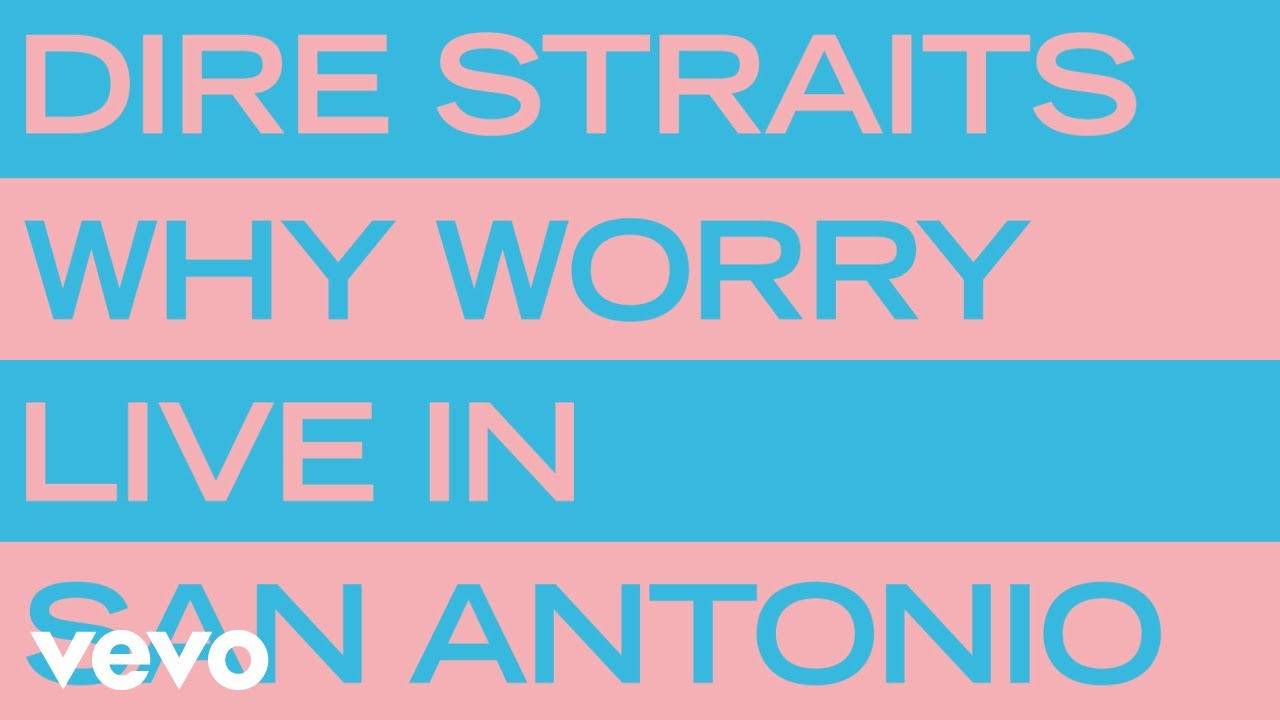 Dire Straits - Why Worry (San Antonio Live In 85) Dire Straits - Why Worry (San Antonio Live In 85)