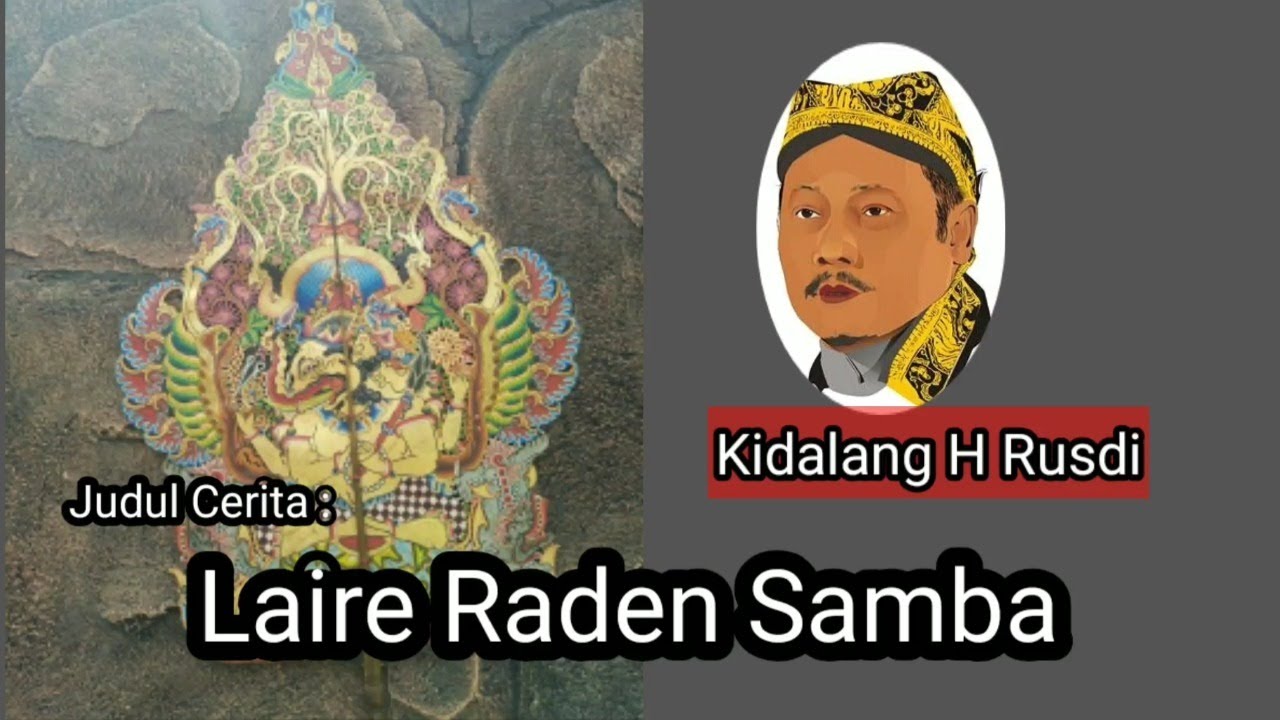 Langen Budaya Kidalang H Rusdi Judul cerita Laire raden samba
