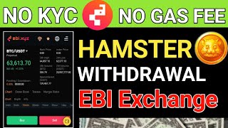 Hamster Kombat Withdrawal In Ebi Exchange Hamster Token Withdrawal Hamster Kombat New Update