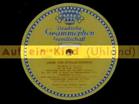 Othmar Schoeck / Dietrich Fischer-Dieskau, 1959: Auf Ein Kind (Uhland)