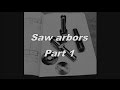 Saw arbors Part 1 - Sägedorne Teil 1