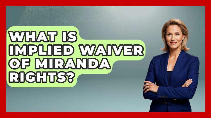 What Is Implied Waiver Of Miranda Rights? - Law Enforcement Insider