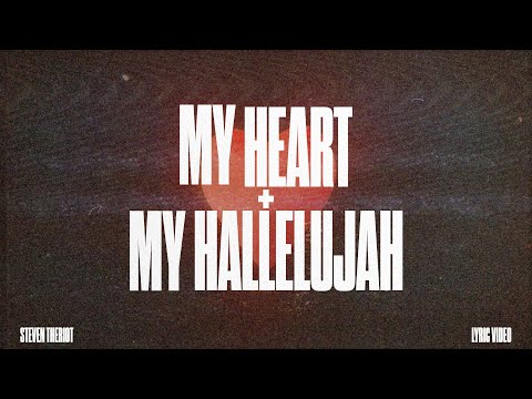 My Heart & My Hallelujah OFFICIAL LYRIC VIDEO