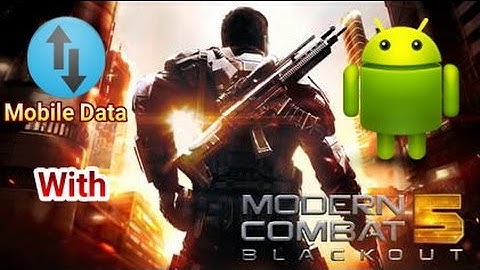 How to Play Modern Combat 5 with Mobile Data