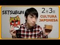 Cultura Japonesa - Setsubun (3 de feberero)
