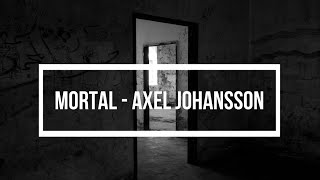 Mortal - Axel Johansson