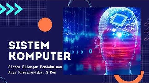 #Sistem Komputer - Sistem Bilangan (Desimal, Biner, Oktal, Heksadesimal) . Kegiatan Belajar 1