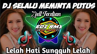 DJ SELALU MEMINTA PUTUS - ZIELL FERDIAN REMIX TIKTOK VIRAL TERBARU 2023 FULL BASS YANG KALIAN CARI