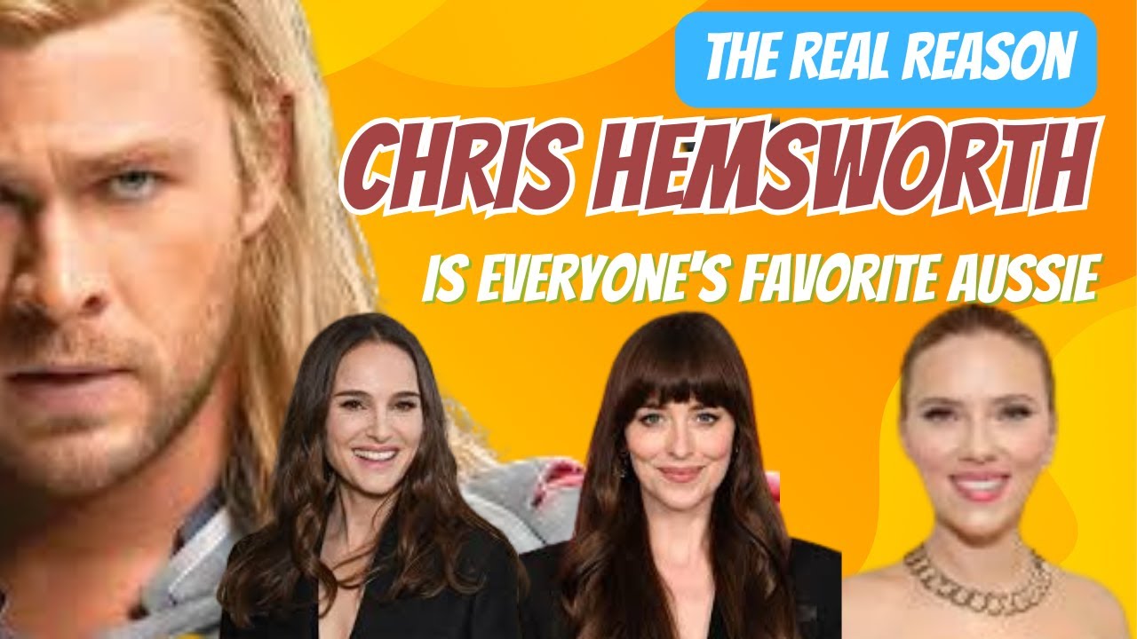 The REAL Reason Chris Hemsworth Is Everyone's Favorite Aussie YouTube
