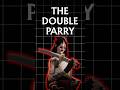 The Double Parry #deadlock