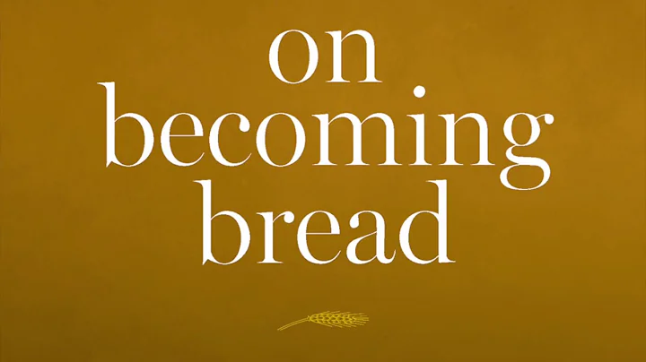 On Becoming Bread by Dr. Mary Marrocco