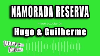 Hugo U0026 Guilherme  Namorada Reserva verso Karaok