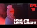 Jefri jadi pocong episode 13