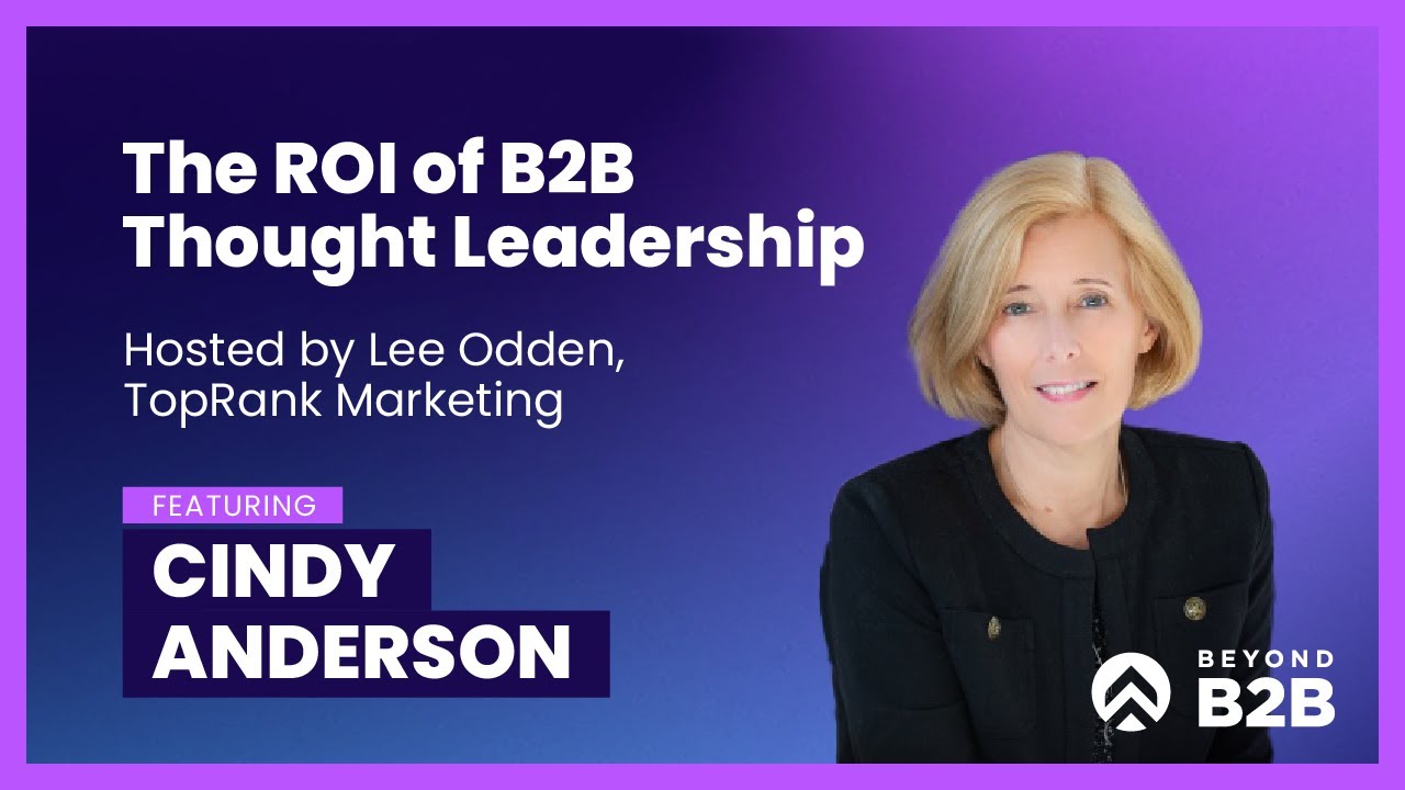 Beyond B2B 8: The ROI of B2B Thought Leadership with Cindy Anderson, IBM