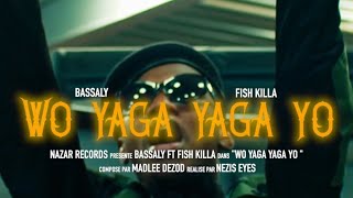 Bassaly x Fish Killa – WO YAGA YAGA YO (Clip Officiel)