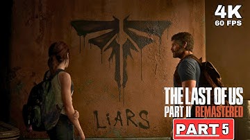 THE LAST OF US PART II REMASTERED Walkthrough Part 5 [4K 60FPS PC ULTRA] - No Commentary