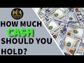 How Much CASH Should You Hold?