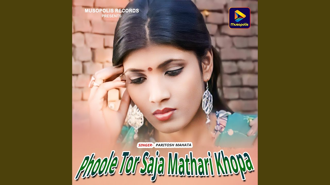 Phoole Tor Saja Mathari Khopa