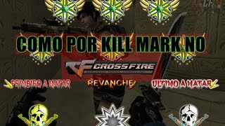 Tutorial / Como Por Kill Mark No CrossFire - 2016
