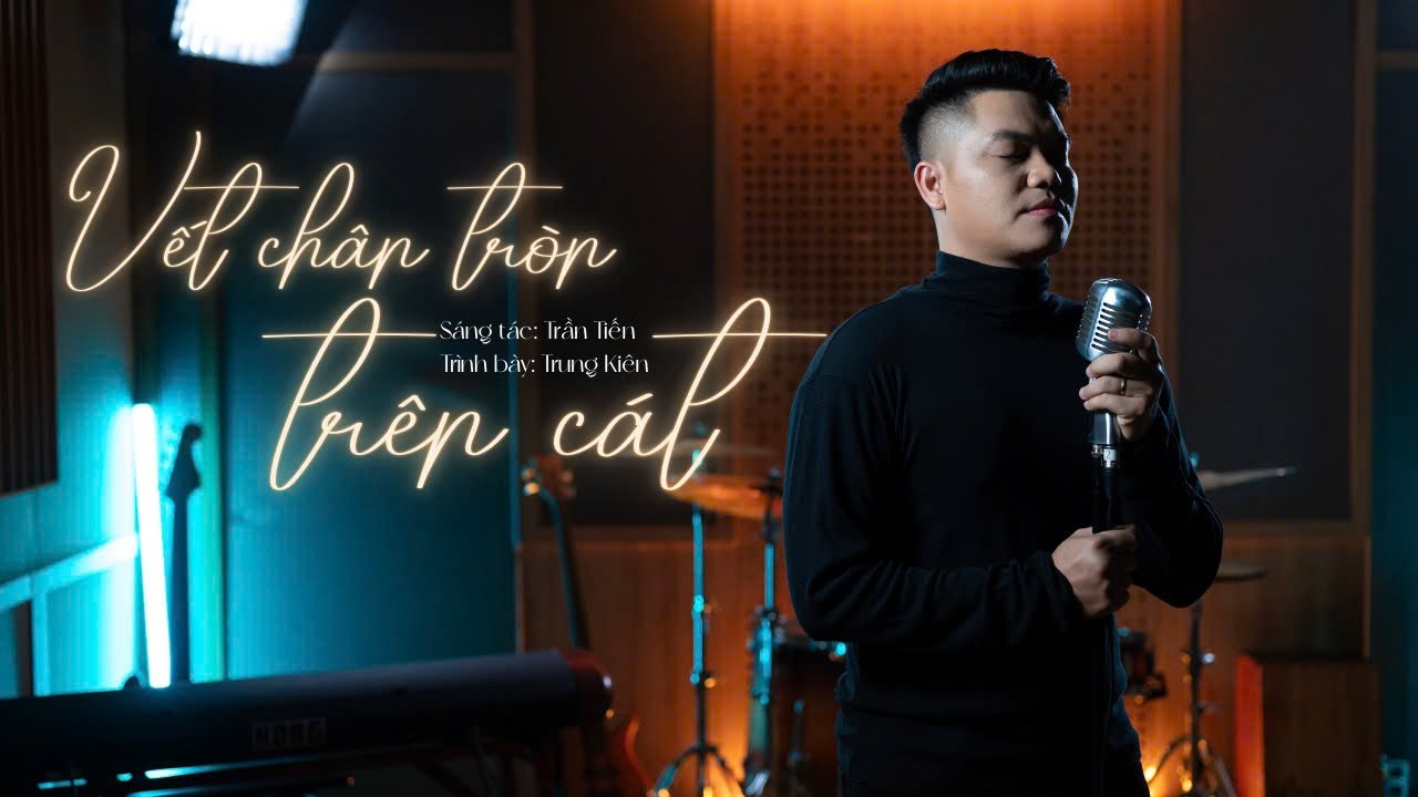 VẾT CHÂN TRÒN TRÊN CÁT - Trung Kiên | St: Ns Trần Tiến | Lê Phương Trung Kiên Official
