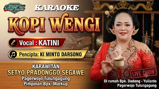 Karaoke Kopi Wengi - Katini | Karawitan Setyo Pradonggo Segawe Pagerwojo Tulungagung Live Show