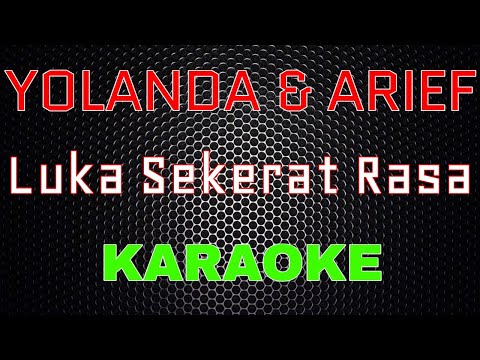 Yollanda & Arief - Luka Sekerat Rasa [Karaoke] | LMusical