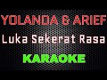 Yollanda & Arief - Luka Sekerat Rasa [Karaoke] | LMusical